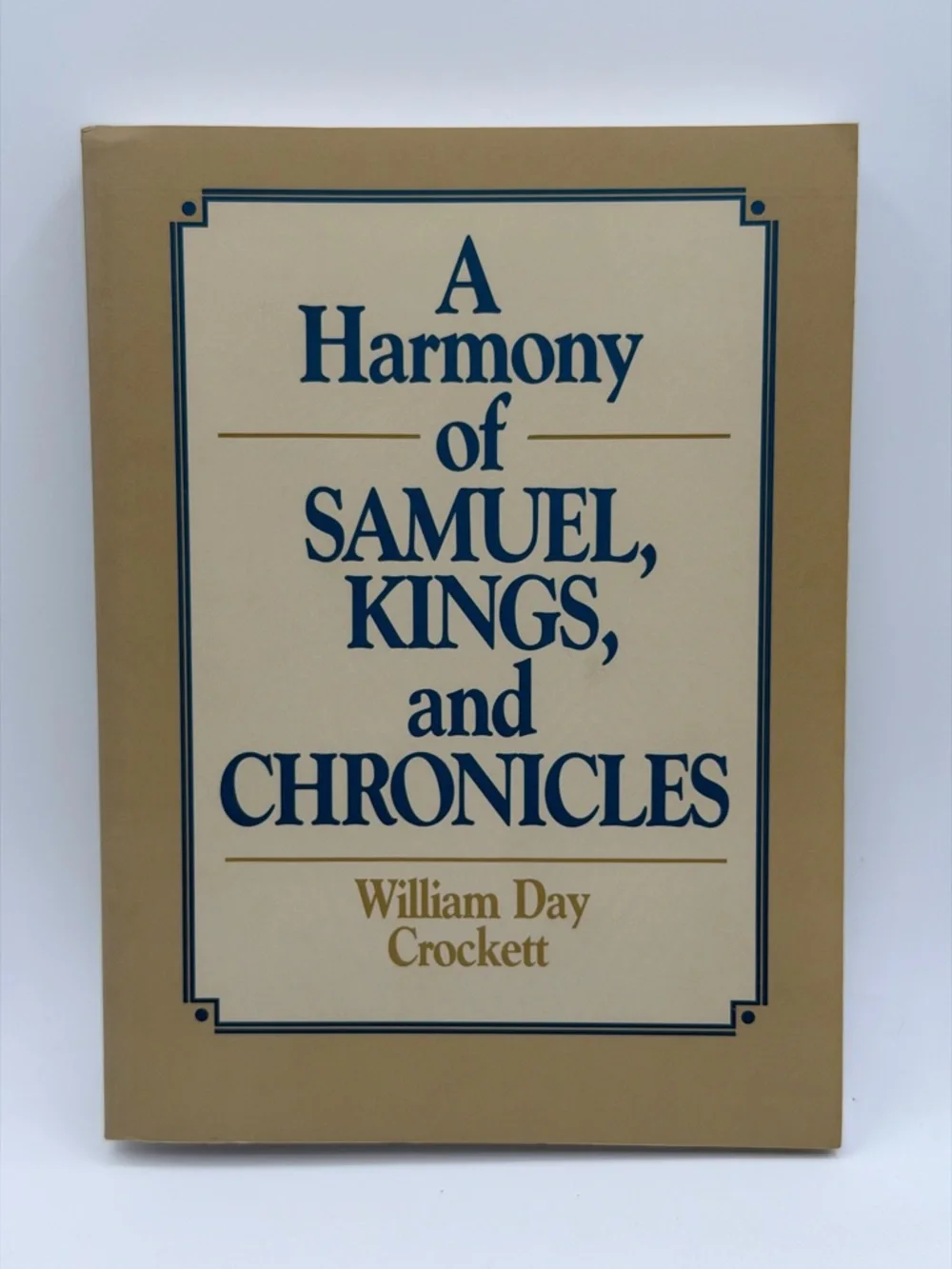 A Harmony of Samuel, Kings, and Chronicles by William Day Crockett (Paperback)